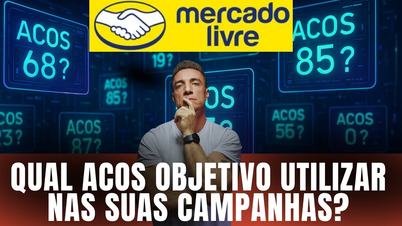 Qual o melhor ACOS para utilizar nas campanhas do Mercado Livre? Saiba tudo sobre ACOS neste vídeo