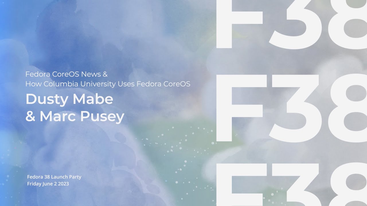 Fedora CoreOS News & How Columbia University Uses Fedora CoreOS
