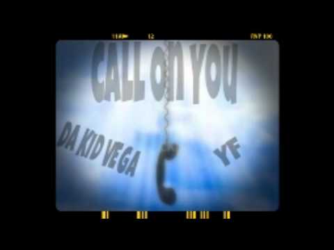 DA KID VEGA- Call On You