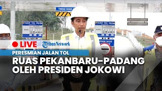 LIVE: Peresmian Jalan Tol Ruas Pekanbaru-Padang, Seksi Pekanbaru-Bangkinang oleh Presiden Jokowi