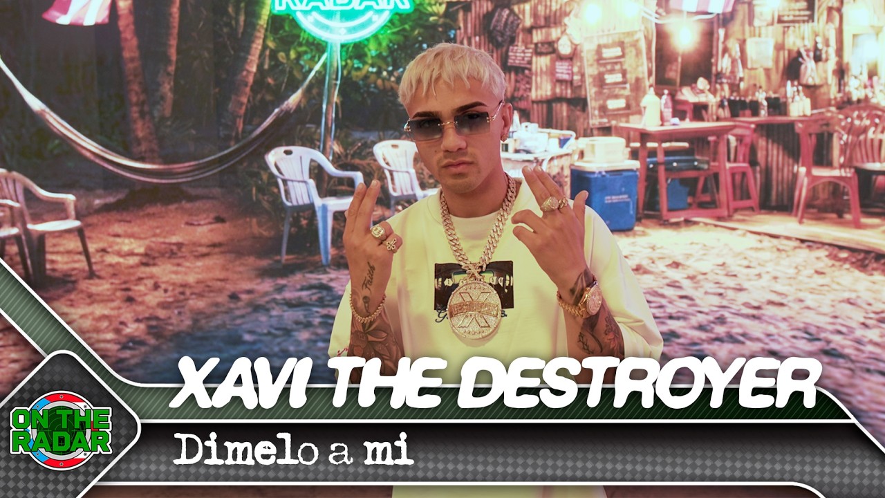 Xavi The Destroyer "Dimelo a mi" | On The Radar Puerto Rico 🇵🇷