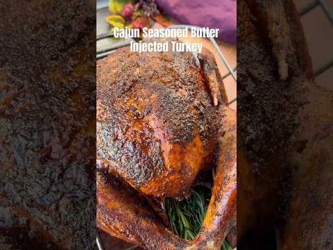 Cajun Seasoned Butter Injected Turkey #thanksgivingfood #turkey recipe