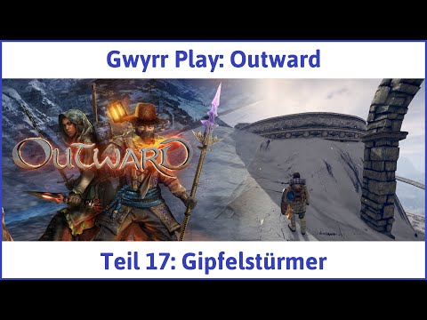 Outward deutsch Teil 17 - Gipfelstürmer Let's Play