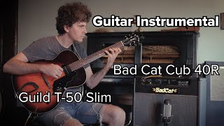 Video thumbnail for Guild T-50 Slim Guitar, Bad Cat Cub 40R Amp, Performance by James Meder by James Meder