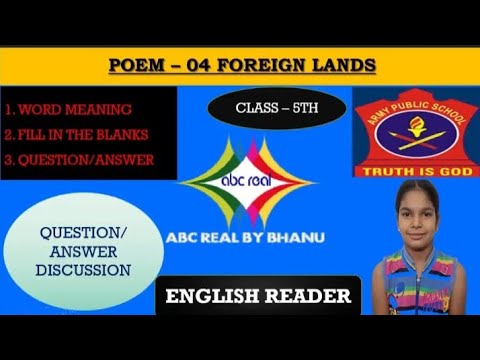 POEM-04, FOREIGN LANDS, ENGLISH READER CLASS 5TH BY  ABC REAL BY BHANU CHANNEL