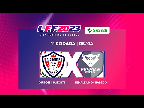 LFF Sicredi 2023 - Guibon Foods Cianorte x Female Unochapecó - 1ª Rodada - Ao vivo e com imagens