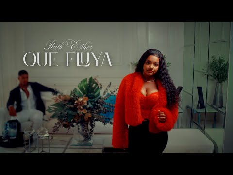 Ruth Esther - Que Fluya (Official Video)