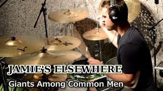 Jamie&#39;s Elsewhere - Giants Among Common Men - Drum Cover