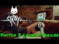 Stray — Nintendo Switch 2 Launch Trailer