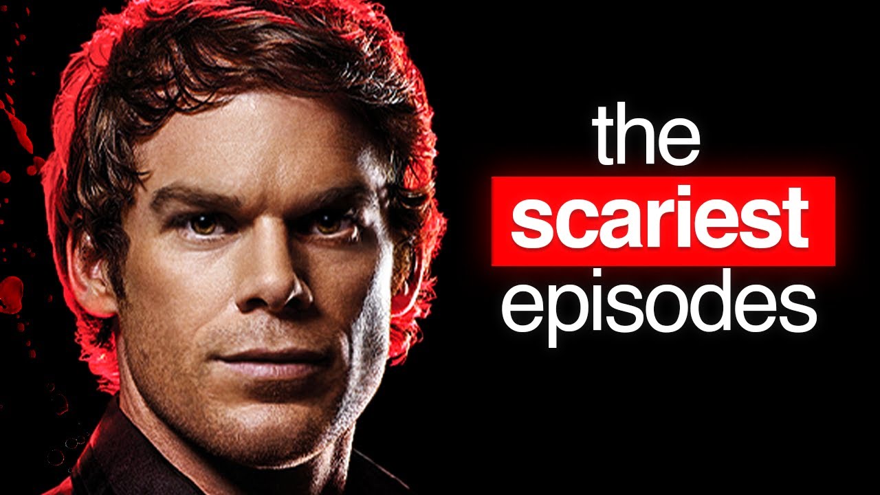 The Scariest Dexter Episodes
