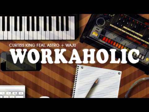 Curtiss King - Workaholic ft. Stro & Waju [Prod. by Curtiss King]