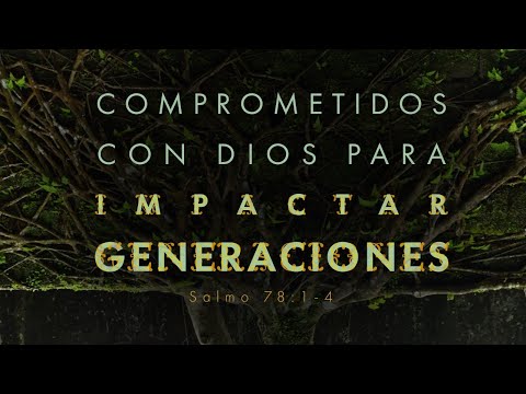 Comprometidos con Dios para Impactar Generaciones - Salmo 78:1-4 Ps. Karel Suárez Domingo 31/07/2022