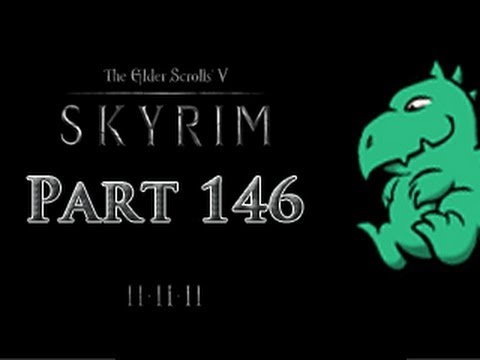 Let's Play The Elder Scrolls V: Skyrim - Part 146