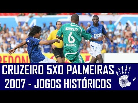 CRUZEIRO 5X0 PALMEIRAS (2007) - JOGOS HISTÓRICOS