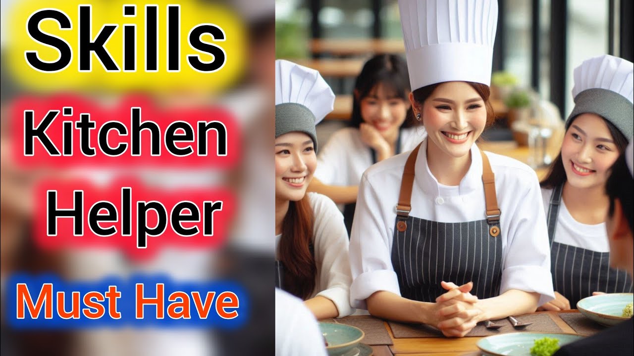 Mastering the Art of Kitchen Helper: Essential Skills You Need!