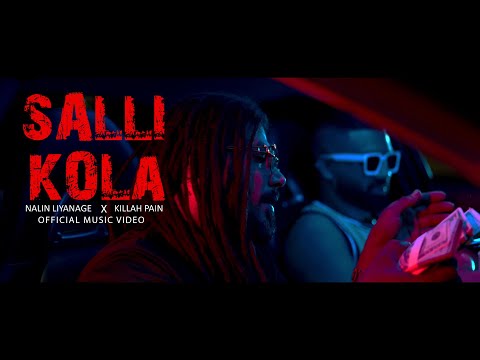 Nalin Liyanage x Killah Pain | Salli Kola (සල්ලි කොල) | Official Music Video