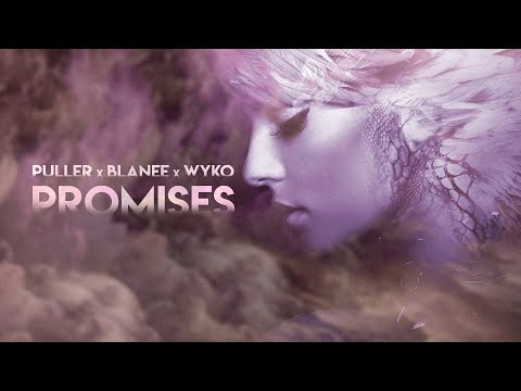 PULLER x Blanee x WYKO - Promises