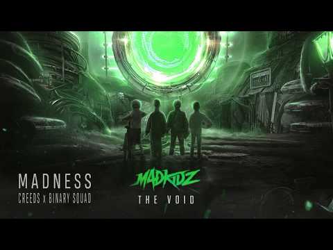 MADKIDZ - MADNESS ( CREEDS x BINARY SQUAD )