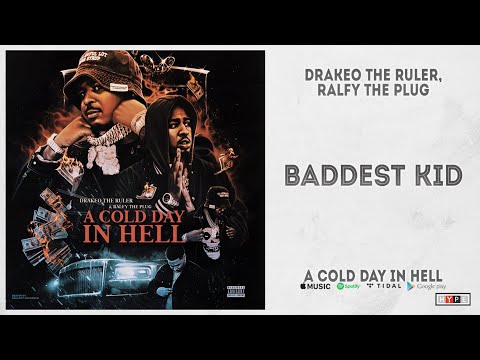 Drakeo the Ruler & Ralfy the Plug - "Baddest Kid" (A Cold Day In Hell)