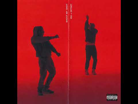 IDK - Shoot My Shot (Audio) Ft. Offset