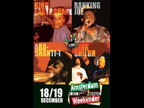 KING SHILOH ft RANKING JOE & KING EARTHQUAKE at A'dam Soundsystem Weekender 18 dec 2015