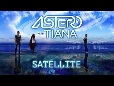 Astero feat. Tiana - Satellite [Official Audio]