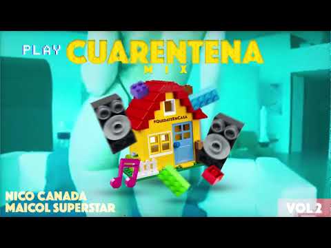 Cuarentena Mix Vol.2 // Nico Canada , Maicol Super Star