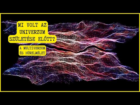 Mi volt a világegyetem kezdete előtt? (A multiverzum és a húrelmélet)