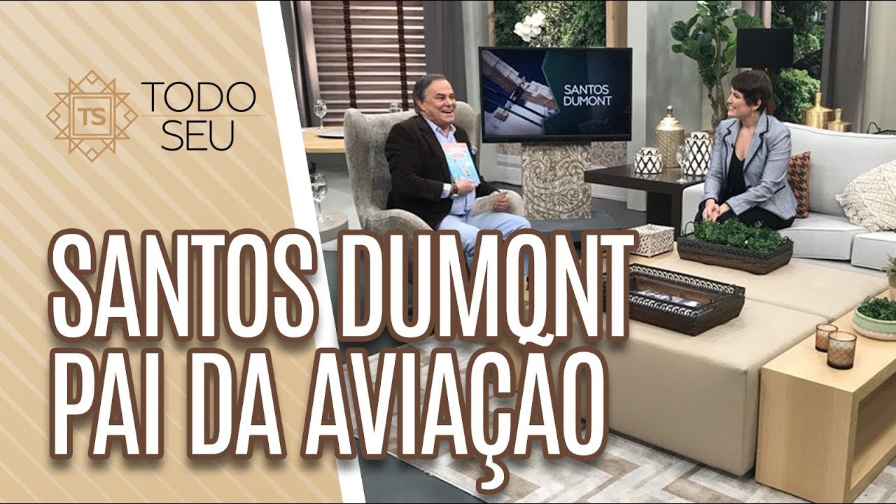 História de Santos Dumont - Todo Seu (18/07/19)