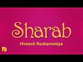 Himesh Reshammiya SHARAB Lyrics
