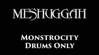 Meshuggah Monstrocity DRUMS ONLY