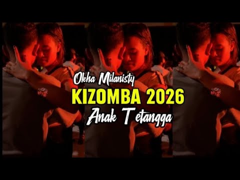 KIZOMBA 2026 || ANAK TETANGGA || OKHA MILANISTY - COVER