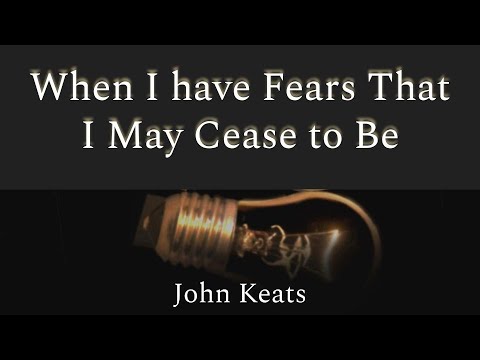 Creation and Death: An Analysis of Keats's "When I Have Fears That I May Cease to Be"