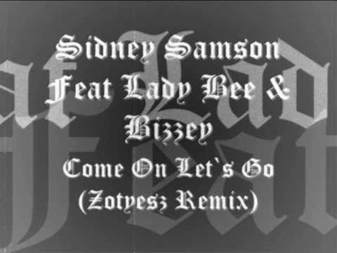 Sidney Samson Feat Lady Bee & Bizzey - Come On Let`s Go (Zotyesz Remix)