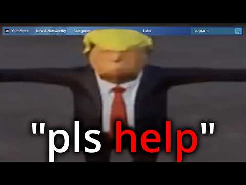 Never search trump on steam....
