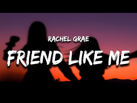 Rachel Grae - Friend Like Me (Lyrics) "damn i need a friend like me"