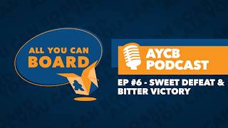 AYCB Podcast: Episode #6 - Sweet Defeat & Bitter Victory