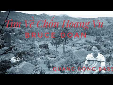 Tìm về chốn hoang vu - Quang Đông Bass