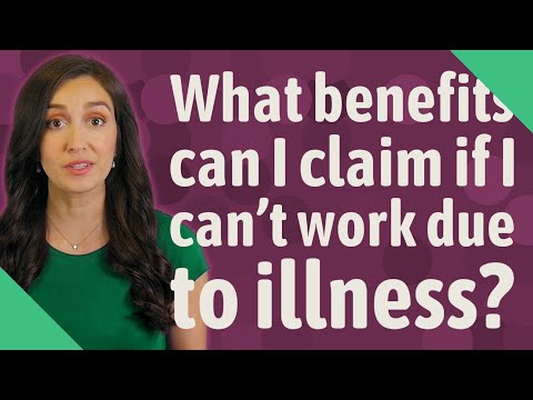 What benefits can I claim if I can't work due to illness?