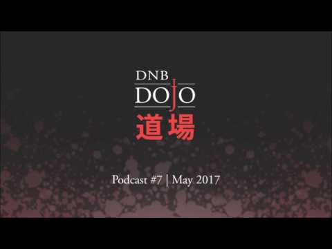 DNB Dojo Podcast #7 - May 2017