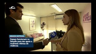 Senado inaugura Sala Lilás, espaço de acolhimento a mulheres