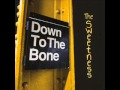 Down To The Bone - The Sweetness Down To The Bone - The Sweetness