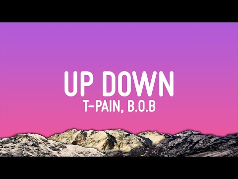 T-Pain - Up Down (Do This All Day) (Lyrics) ft. B.o.B