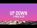 T Pain Up Down Do This All Day Lyrics Ft B O B