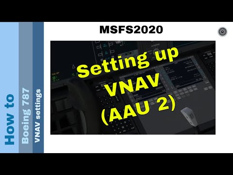 Flight Simulator 2020 - How to - Boeing 787 - VNAV settings (AAU 2)