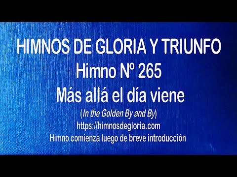 Himnos de Gloria Nº 265 - Más allá el día viene
