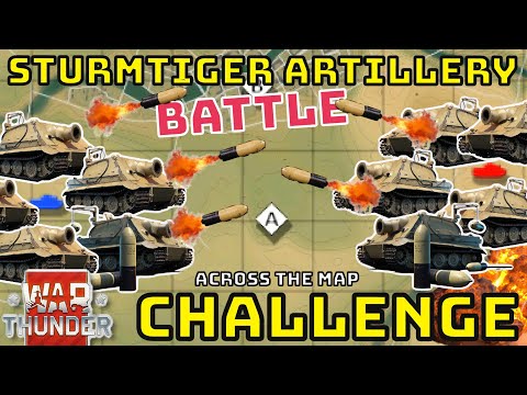 STURMTIGER ARTILLERY BATTLE - How Hard Is It? - WAR THUNDER