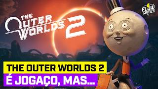 THE OUTER WORLDS 2 É JOGAÇO, mas com ALGUNS TROPEÇOS, ANÁLISE COMPLETA - #flowgames