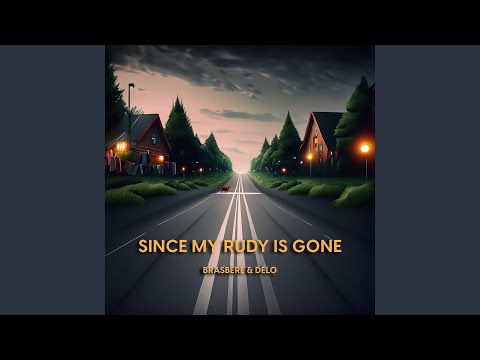 Since My Rudy Is Gone