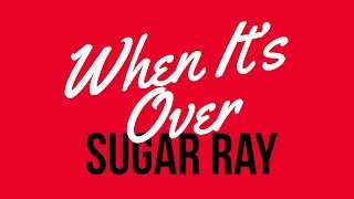 Sugar Ray - When It&#39;s Over